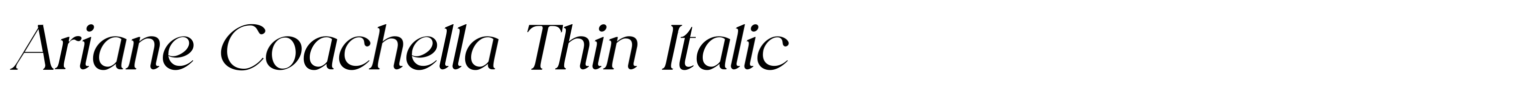 Ariane Coachella Thin Italic